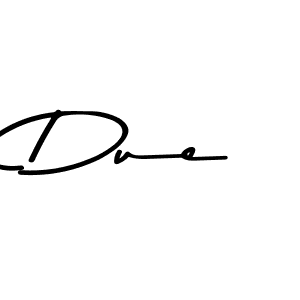 It looks lik you need a new signature style for name Due. Design unique handwritten (Asem Kandis PERSONAL USE) signature with our free signature maker in just a few clicks. Due signature style 9 images and pictures png