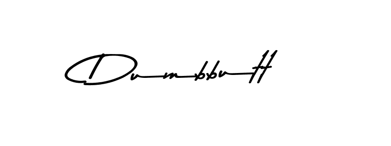 Create a beautiful signature design for name Dumbbutt. With this signature (Asem Kandis PERSONAL USE) fonts, you can make a handwritten signature for free. Dumbbutt signature style 9 images and pictures png