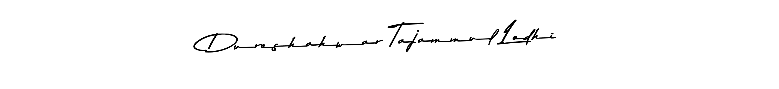 You should practise on your own different ways (Asem Kandis PERSONAL USE) to write your name (Dureshahwar Tajammul Lodhi) in signature. don't let someone else do it for you. Dureshahwar Tajammul Lodhi signature style 9 images and pictures png