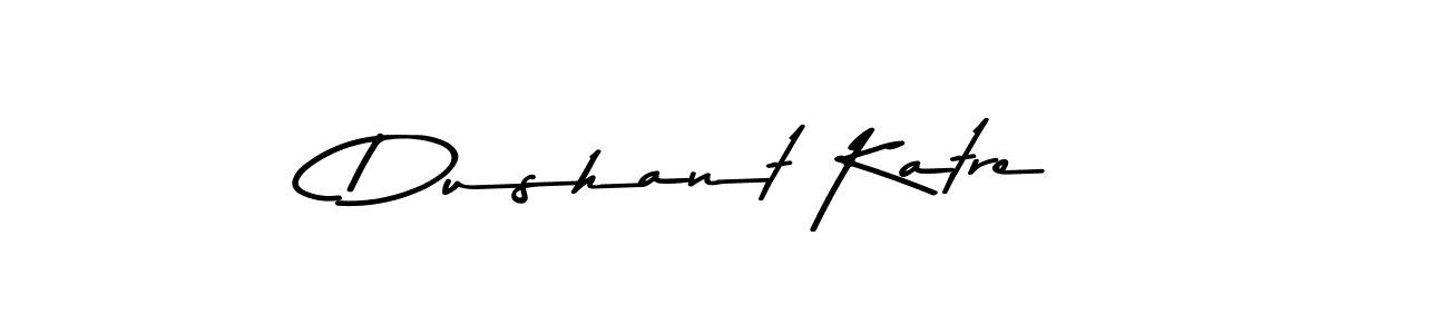 Dushant Katre stylish signature style. Best Handwritten Sign (Asem Kandis PERSONAL USE) for my name. Handwritten Signature Collection Ideas for my name Dushant Katre. Dushant Katre signature style 9 images and pictures png