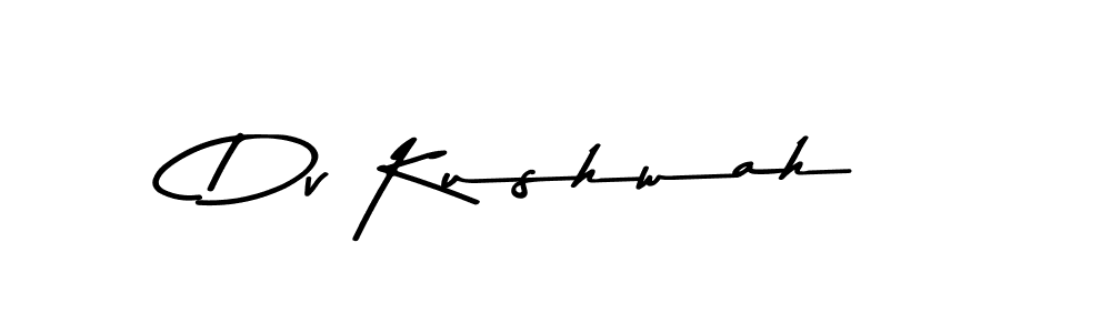 Dv Kushwah stylish signature style. Best Handwritten Sign (Asem Kandis PERSONAL USE) for my name. Handwritten Signature Collection Ideas for my name Dv Kushwah. Dv Kushwah signature style 9 images and pictures png