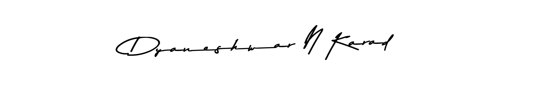 Also You can easily find your signature by using the search form. We will create Dyaneshwar N Karad name handwritten signature images for you free of cost using Asem Kandis PERSONAL USE sign style. Dyaneshwar N Karad signature style 9 images and pictures png