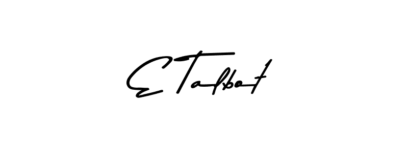 You should practise on your own different ways (Asem Kandis PERSONAL USE) to write your name (E Talbot) in signature. don't let someone else do it for you. E Talbot signature style 9 images and pictures png