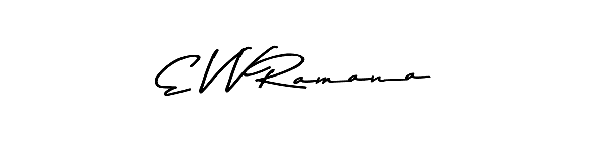 E V V Ramana stylish signature style. Best Handwritten Sign (Asem Kandis PERSONAL USE) for my name. Handwritten Signature Collection Ideas for my name E V V Ramana. E V V Ramana signature style 9 images and pictures png