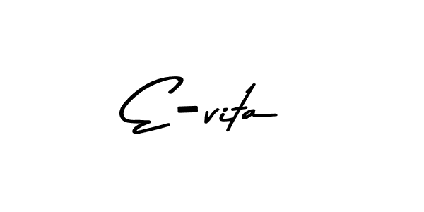 How to make E-vita signature? Asem Kandis PERSONAL USE is a professional autograph style. Create handwritten signature for E-vita name. E-vita signature style 9 images and pictures png