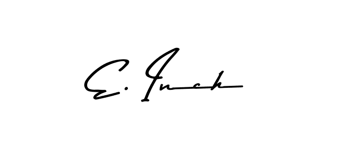 Check out images of Autograph of E. Inch name. Actor E. Inch Signature Style. Asem Kandis PERSONAL USE is a professional sign style online. E. Inch signature style 9 images and pictures png