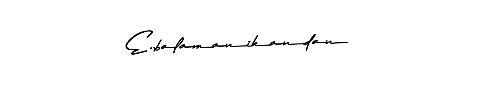 Create a beautiful signature design for name E.balamanikandan. With this signature (Asem Kandis PERSONAL USE) fonts, you can make a handwritten signature for free. E.balamanikandan signature style 9 images and pictures png