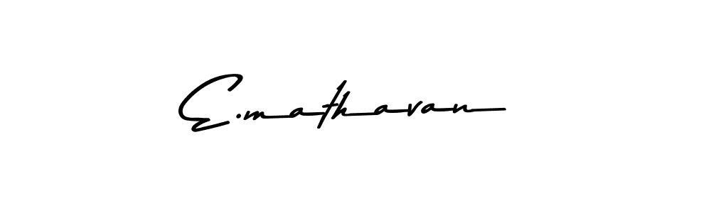 How to make E.mathavan name signature. Use Asem Kandis PERSONAL USE style for creating short signs online. This is the latest handwritten sign. E.mathavan signature style 9 images and pictures png