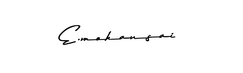 How to make E.mohansai name signature. Use Asem Kandis PERSONAL USE style for creating short signs online. This is the latest handwritten sign. E.mohansai signature style 9 images and pictures png