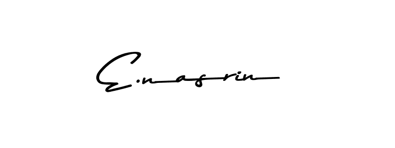 Make a beautiful signature design for name E.nasrin. With this signature (Asem Kandis PERSONAL USE) style, you can create a handwritten signature for free. E.nasrin signature style 9 images and pictures png