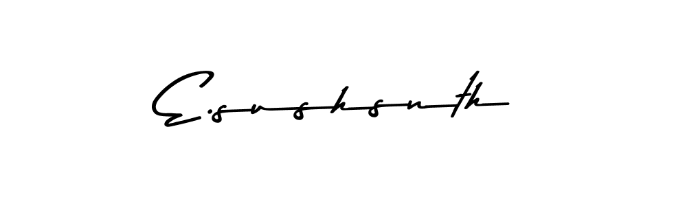 E.sushsnth stylish signature style. Best Handwritten Sign (Asem Kandis PERSONAL USE) for my name. Handwritten Signature Collection Ideas for my name E.sushsnth. E.sushsnth signature style 9 images and pictures png