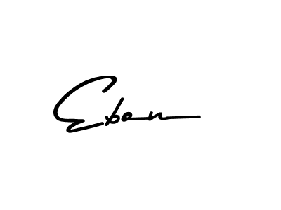 Make a beautiful signature design for name Ebon. With this signature (Asem Kandis PERSONAL USE) style, you can create a handwritten signature for free. Ebon signature style 9 images and pictures png