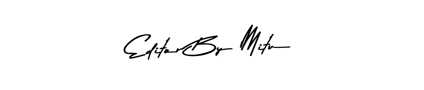 Also we have Editor By Mitu name is the best signature style. Create professional handwritten signature collection using Asem Kandis PERSONAL USE autograph style. Editor By Mitu signature style 9 images and pictures png