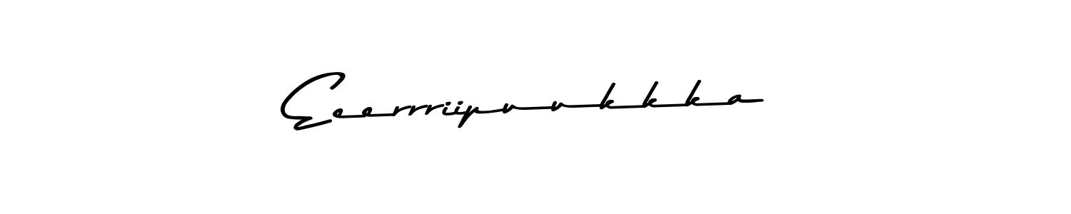 Make a beautiful signature design for name Eeerrriipuukkka. Use this online signature maker to create a handwritten signature for free. Eeerrriipuukkka signature style 9 images and pictures png