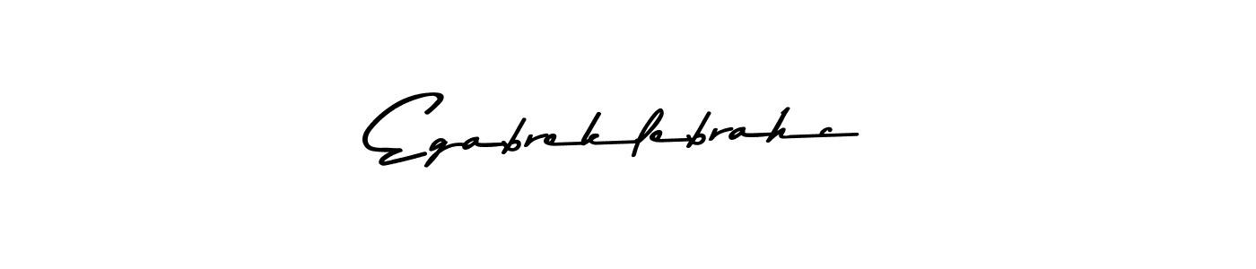 How to make Egabreklebrahc signature? Asem Kandis PERSONAL USE is a professional autograph style. Create handwritten signature for Egabreklebrahc name. Egabreklebrahc signature style 9 images and pictures png