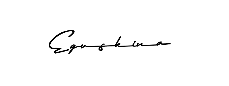 How to make Eguskina name signature. Use Asem Kandis PERSONAL USE style for creating short signs online. This is the latest handwritten sign. Eguskina signature style 9 images and pictures png