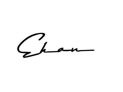 Make a beautiful signature design for name Ehan. With this signature (Asem Kandis PERSONAL USE) style, you can create a handwritten signature for free. Ehan signature style 9 images and pictures png