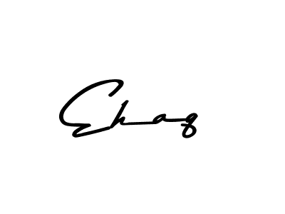 Use a signature maker to create a handwritten signature online. With this signature software, you can design (Asem Kandis PERSONAL USE) your own signature for name Ehaq. Ehaq signature style 9 images and pictures png