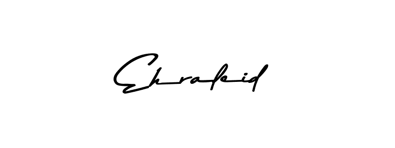 How to make Ehraleid name signature. Use Asem Kandis PERSONAL USE style for creating short signs online. This is the latest handwritten sign. Ehraleid signature style 9 images and pictures png