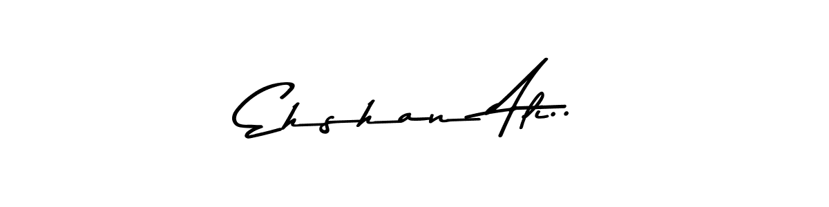 Create a beautiful signature design for name Ehshan Ali... With this signature (Asem Kandis PERSONAL USE) fonts, you can make a handwritten signature for free. Ehshan Ali.. signature style 9 images and pictures png