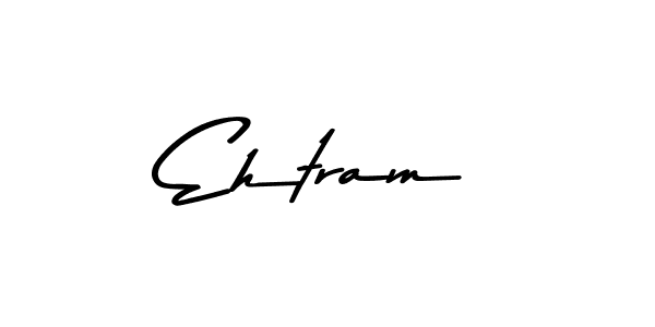 if you are searching for the best signature style for your name Ehtram. so please give up your signature search. here we have designed multiple signature styles  using Asem Kandis PERSONAL USE. Ehtram signature style 9 images and pictures png