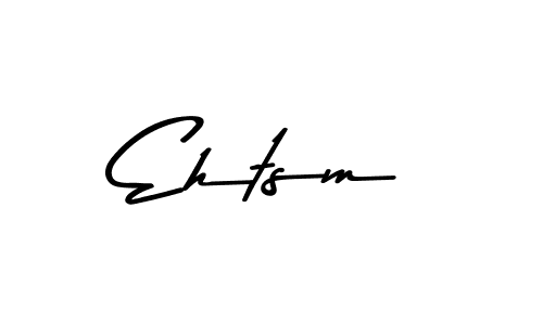 Make a beautiful signature design for name Ehtsm. Use this online signature maker to create a handwritten signature for free. Ehtsm signature style 9 images and pictures png