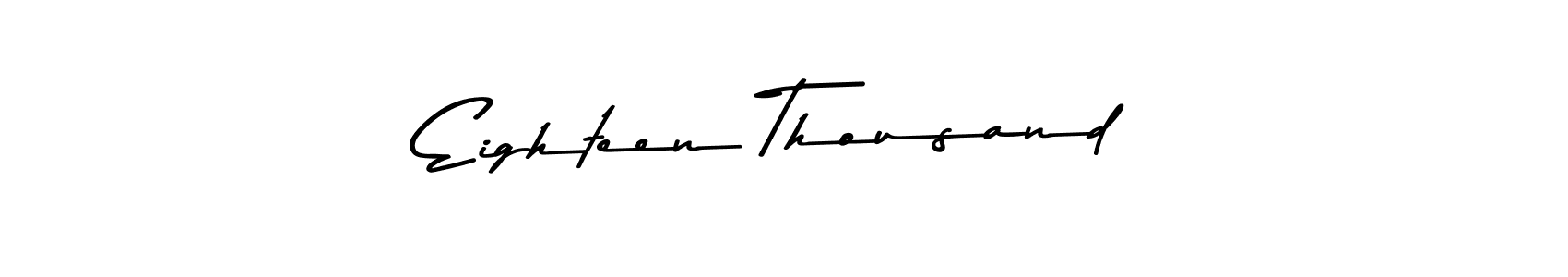 Design your own signature with our free online signature maker. With this signature software, you can create a handwritten (Asem Kandis PERSONAL USE) signature for name Eighteen Thousand. Eighteen Thousand signature style 9 images and pictures png