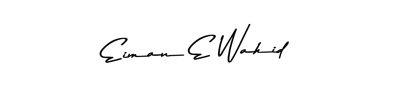 Make a beautiful signature design for name Eiman E Wahid. Use this online signature maker to create a handwritten signature for free. Eiman E Wahid signature style 9 images and pictures png