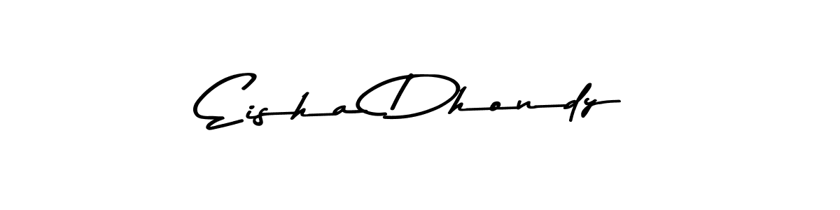 Eisha Dhondy stylish signature style. Best Handwritten Sign (Asem Kandis PERSONAL USE) for my name. Handwritten Signature Collection Ideas for my name Eisha Dhondy. Eisha Dhondy signature style 9 images and pictures png