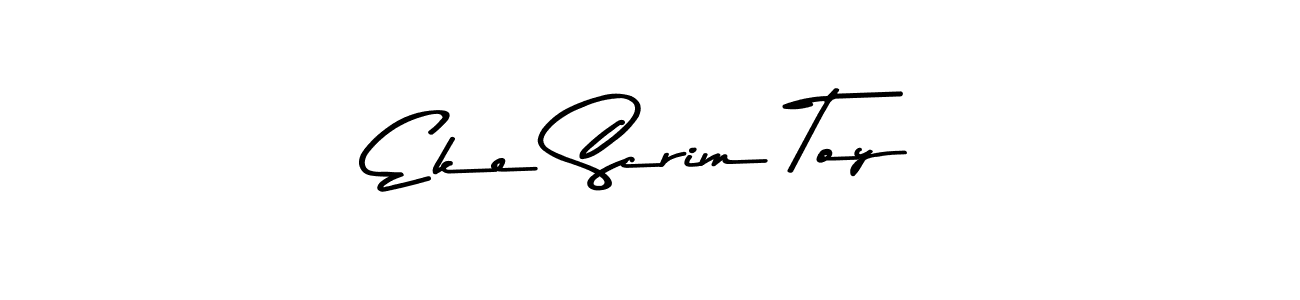 Also we have Eke Scrim Toy name is the best signature style. Create professional handwritten signature collection using Asem Kandis PERSONAL USE autograph style. Eke Scrim Toy signature style 9 images and pictures png