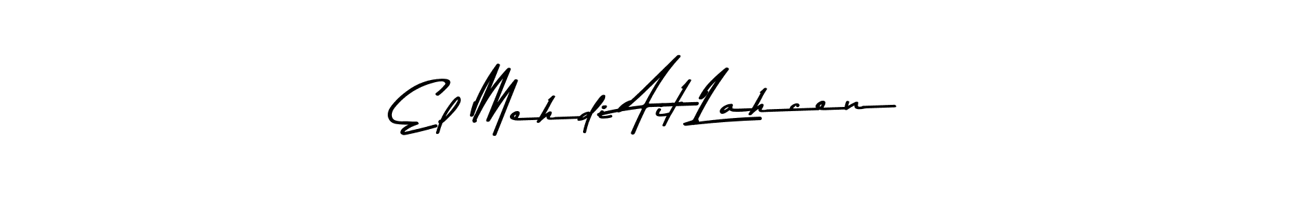 Also we have El Mehdi Ait Lahcen name is the best signature style. Create professional handwritten signature collection using Asem Kandis PERSONAL USE autograph style. El Mehdi Ait Lahcen signature style 9 images and pictures png