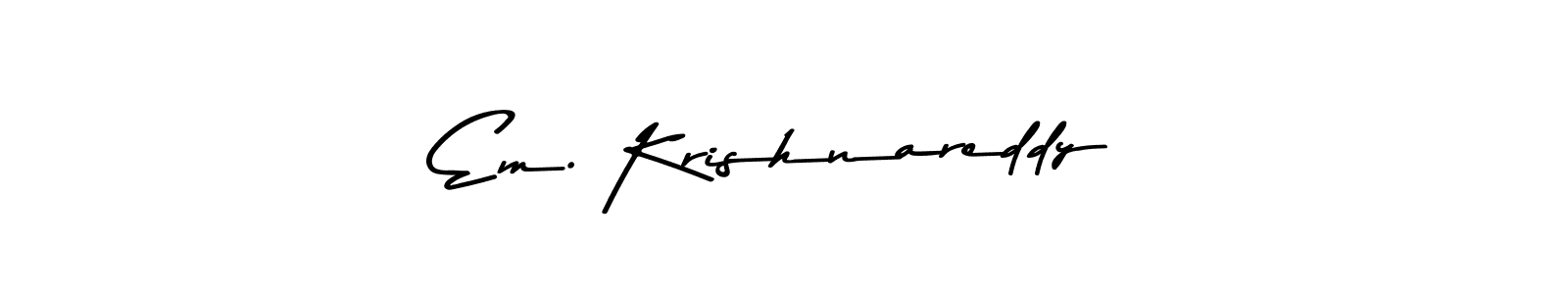 Check out images of Autograph of Em. Krishnareddy name. Actor Em. Krishnareddy Signature Style. Asem Kandis PERSONAL USE is a professional sign style online. Em. Krishnareddy signature style 9 images and pictures png
