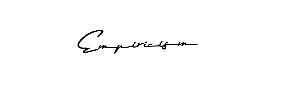 Make a beautiful signature design for name Empiricism. With this signature (Asem Kandis PERSONAL USE) style, you can create a handwritten signature for free. Empiricism signature style 9 images and pictures png