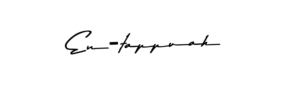 Make a beautiful signature design for name En-tappuah. With this signature (Asem Kandis PERSONAL USE) style, you can create a handwritten signature for free. En-tappuah signature style 9 images and pictures png