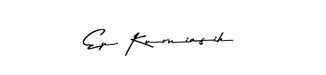 You should practise on your own different ways (Asem Kandis PERSONAL USE) to write your name (Ep. Kurniasih) in signature. don't let someone else do it for you. Ep. Kurniasih signature style 9 images and pictures png