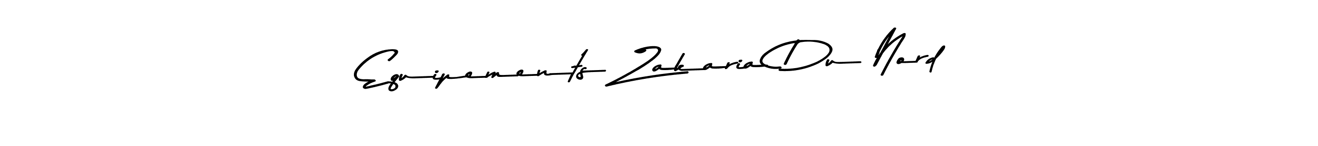 Create a beautiful signature design for name Equipements Zakaria Du Nord. With this signature (Asem Kandis PERSONAL USE) fonts, you can make a handwritten signature for free. Equipements Zakaria Du Nord signature style 9 images and pictures png