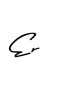 You should practise on your own different ways (Asem Kandis PERSONAL USE) to write your name (Er) in signature. don't let someone else do it for you. Er signature style 9 images and pictures png