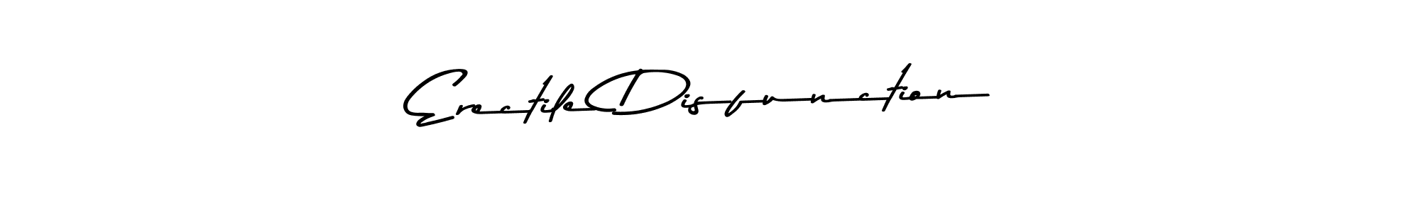 Make a beautiful signature design for name Erectile Disfunction. With this signature (Asem Kandis PERSONAL USE) style, you can create a handwritten signature for free. Erectile Disfunction signature style 9 images and pictures png