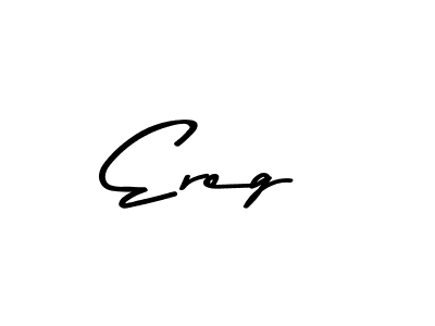 Use a signature maker to create a handwritten signature online. With this signature software, you can design (Asem Kandis PERSONAL USE) your own signature for name Ereg. Ereg signature style 9 images and pictures png