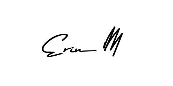 Make a beautiful signature design for name Erin M. With this signature (Asem Kandis PERSONAL USE) style, you can create a handwritten signature for free. Erin M signature style 9 images and pictures png