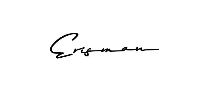 How to make Erisman name signature. Use Asem Kandis PERSONAL USE style for creating short signs online. This is the latest handwritten sign. Erisman signature style 9 images and pictures png