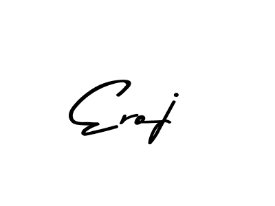 You should practise on your own different ways (Asem Kandis PERSONAL USE) to write your name (Eroj) in signature. don't let someone else do it for you. Eroj signature style 9 images and pictures png