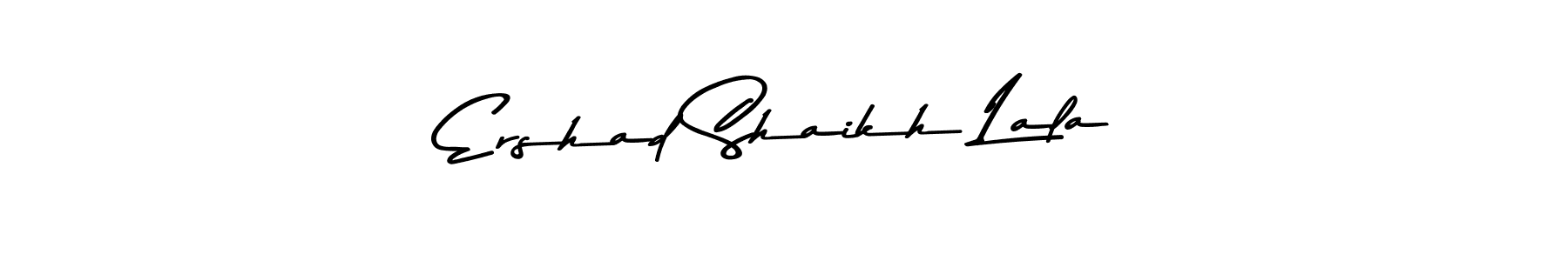 Make a beautiful signature design for name Ershad Shaikh Lala. With this signature (Asem Kandis PERSONAL USE) style, you can create a handwritten signature for free. Ershad Shaikh Lala signature style 9 images and pictures png