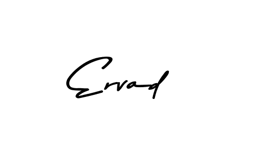 Use a signature maker to create a handwritten signature online. With this signature software, you can design (Asem Kandis PERSONAL USE) your own signature for name Ervad. Ervad signature style 9 images and pictures png