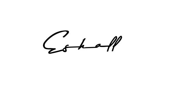 You should practise on your own different ways (Asem Kandis PERSONAL USE) to write your name (Eshall) in signature. don't let someone else do it for you. Eshall signature style 9 images and pictures png