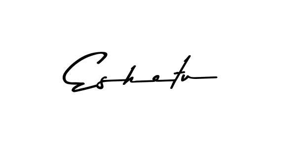 How to make Eshetu signature? Asem Kandis PERSONAL USE is a professional autograph style. Create handwritten signature for Eshetu name. Eshetu signature style 9 images and pictures png