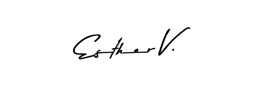 You should practise on your own different ways (Asem Kandis PERSONAL USE) to write your name (Esther V.) in signature. don't let someone else do it for you. Esther V. signature style 9 images and pictures png