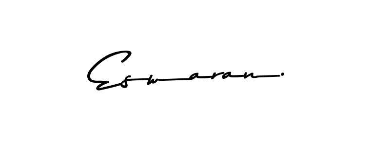 You should practise on your own different ways (Asem Kandis PERSONAL USE) to write your name (Eswaran.) in signature. don't let someone else do it for you. Eswaran. signature style 9 images and pictures png