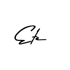 You should practise on your own different ways (Asem Kandis PERSONAL USE) to write your name (Ete) in signature. don't let someone else do it for you. Ete signature style 9 images and pictures png