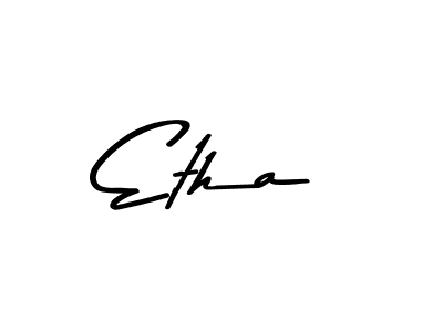 Etha stylish signature style. Best Handwritten Sign (Asem Kandis PERSONAL USE) for my name. Handwritten Signature Collection Ideas for my name Etha. Etha signature style 9 images and pictures png